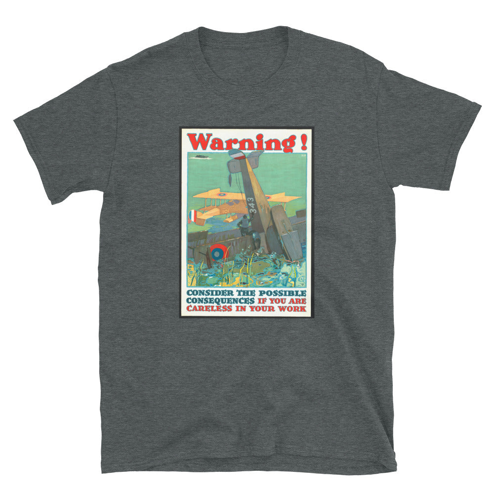 "Warning! Careless Work" WWI Poster T-shirt