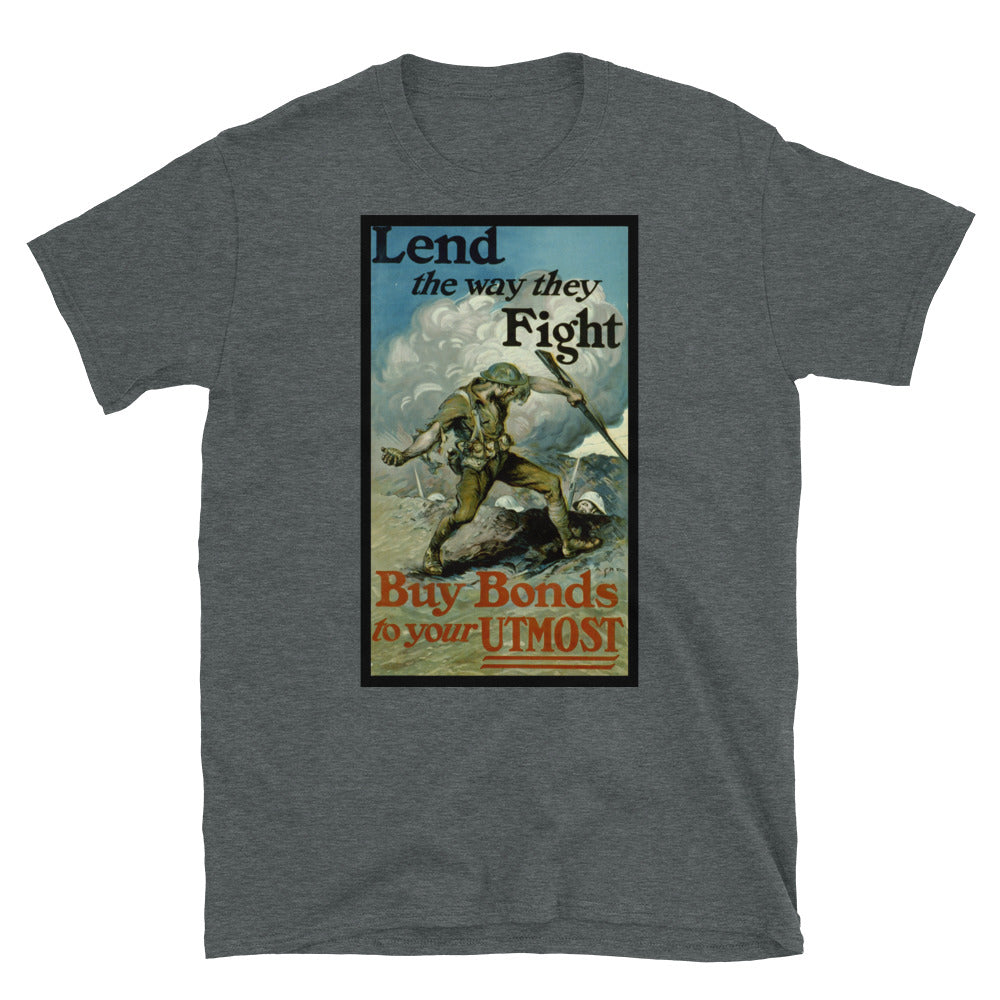 "Lend the way they Fight" - Liberty Bonds WWI Poster T-shirt