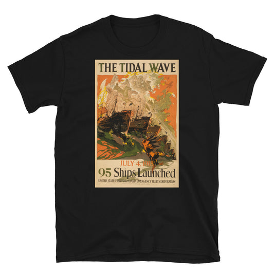 "The Tidal Wave - 95 Ships Launched" WWI Poster T-shirt