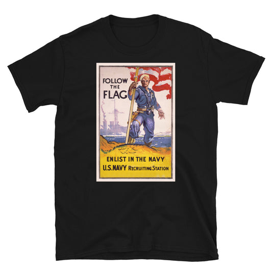 "Follow the Flag - Enlist in the Navy" WWI Poster T-shirt