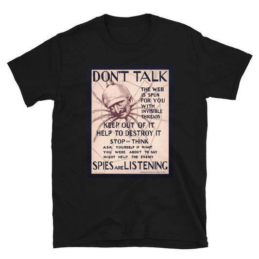 "DON'T TALK - Spies are Listening" - Intelligence Department WWI Poster T-shirt