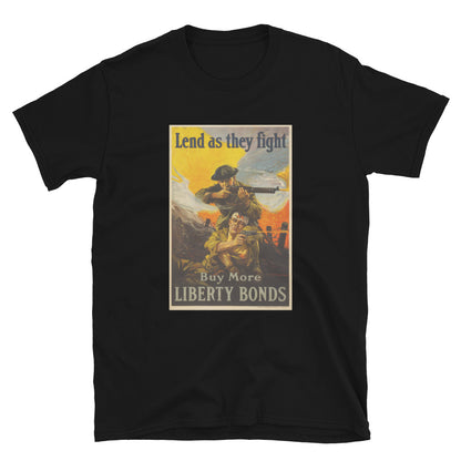 "Lend as they Fight" - Liberty Bonds WWI Poster T-shirt