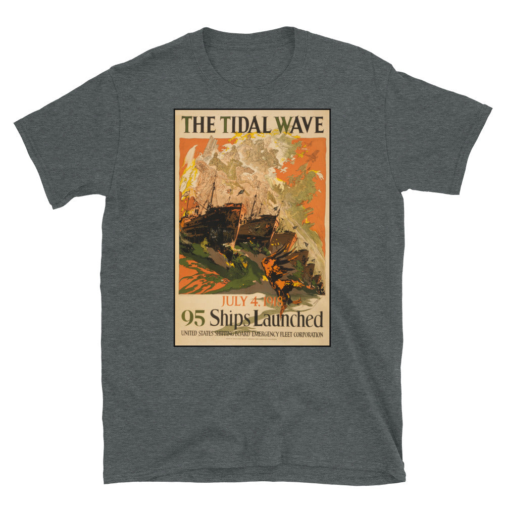 "The Tidal Wave - 95 Ships Launched" WWI Poster T-shirt