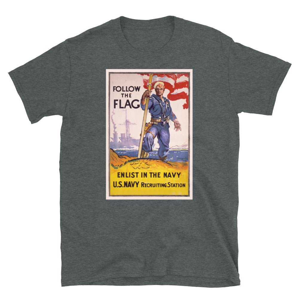 "Follow the Flag - Enlist in the Navy" WWI Poster T-shirt