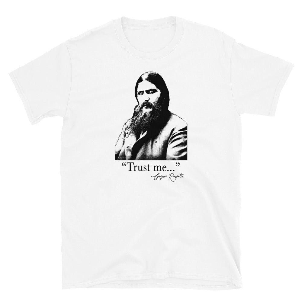 Grigori Rasputin - "Trust Me" - Funny WWI T-shirt